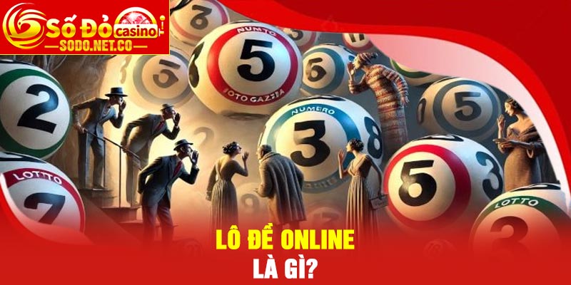 Lô đề online là gì?