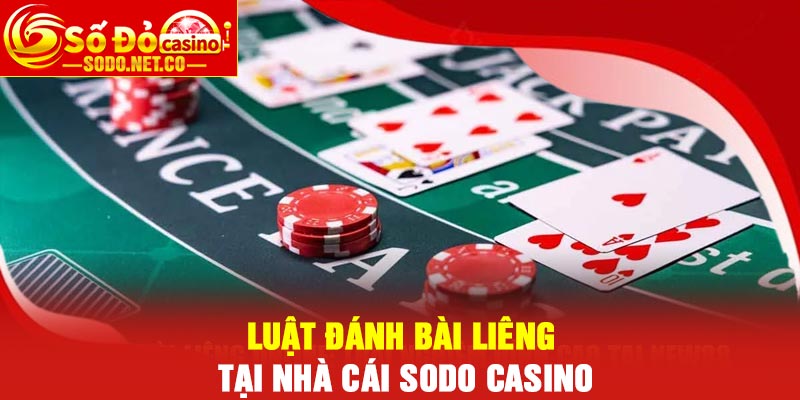 Luật đánh bài Liêng tại nhà cái Sodo Casino
